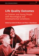 Life Quality Outcomes in Children and Young People with Neurological and Developmental Conditions -  Ronen / Rosenbaum
