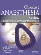 Objective Anaesthesia Review - Kulkarni / Divatia / Patil / Gehdoo