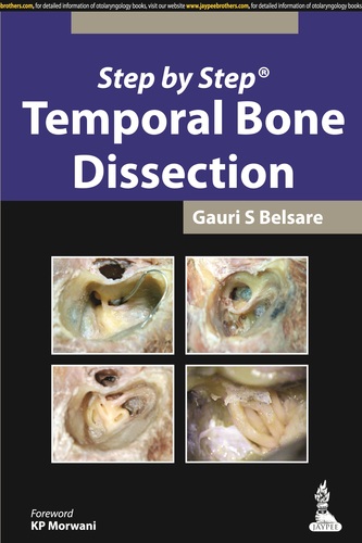 Step by Step: Temporal Bone Dissection - Gauri S Belsare