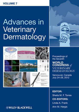 Advances in Veterinary Dermatology, Volume 7 - Sheila M. F. Torres / Linda Frank / Ann Hargis 