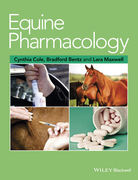 Equine Pharmacology - Cynthia Cole / Bradford Bentz / Lara Maxwell
