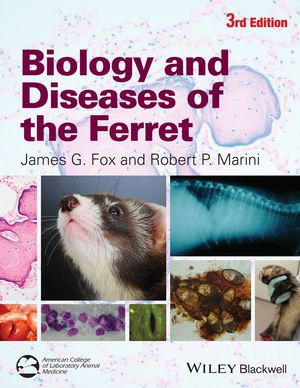 Biology and Diseases of the Ferret, 3rd Edition - G. Fox / P. Marini 