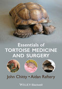 Essentials of Tortoise Medicine and Surgery - John Chitty / Aidan Raftery