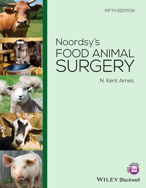 Noordsy's Food Animal Surgery, 5th Edition - Kent Ames