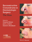 Reconstructive Conundrums in Dermatologic Surgery - Desiree S. Ratner / Joel L. Cohen / David Brodland 