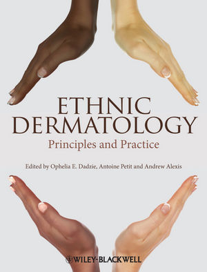 Ethnic Dermatology: Principles and Practice - E. Dadzie / Antoine Petit / Andrew F. Alexis