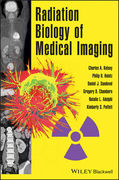 Radiation Biology of Medical Imaging - A. Kelsey / Heintz / D. Chambers / J. Sandoval / L. Adolphi / S. Paffett