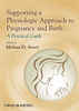 Supporting a Physiologic Approach to Pregnancy and Birth - Melissa D. Avery