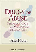 Drugs of Abuse: Pharmacology and Molecular Mechanisms - Sherrel Howard