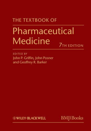 The Textbook of Pharmaceutical Medicine - P. Griffin / R. Barker / Posner