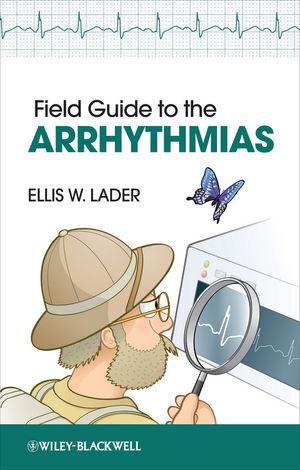 Field Guide to the Arrhythmias - Ellis Lader