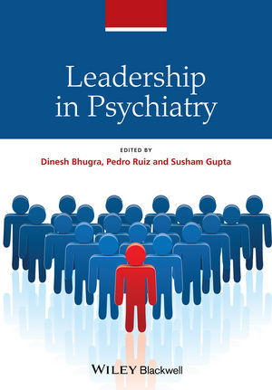 Leadership in Psychiatry - Bhugra / Ruiz / Gupta