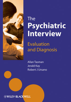 The Psychiatric Interview: Evaluation and Diagnosis - Tasman / Kay / Ursano