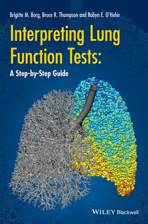 Interpreting Lung Function Tests: A Step-by Step Guide - Thompson / Borg / O’Hehir