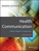 Health Communication: From Theory to Practice - Renata Schiavo