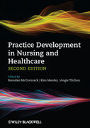 Practice Development in Nursing and Healthcare - McCormack / Manley / Titchen