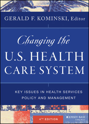 Changing the U.S. Health Care System - Gerald F. Kominski