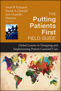The Putting Patients First Field Guide - B. Frampton / A. Charmel / Guastello / Foundation