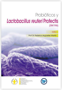 Probióticos y Lactobacillus Reuteri Protectis - F. Argüelles Martín / Sociedad Española de Gastroenterología / Hepatología y Nutrición Pediátrica