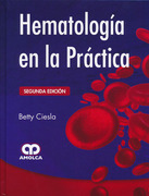 Hematología en la Práctica. Segunda edición - Betty Ciesla