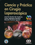 Ciencia y Práctica en Cirugía Laparoscópica - Vinatea De Cárdenas / Velásquez Hawkins / Huamán Egoávi