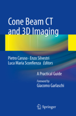 CONE BEAM CT AND 3D IMAGING A PRACTICAL GUIDE - Caruso / Silvestri / Sconfienza