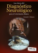 Las claves del diagnóstico neurológico para el veterinario clínico - Pellegrino