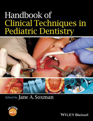 HANDBOOK OF CLINICAL TECHNIQUES IN PEDIATRIC DENTISTRY - Soxman