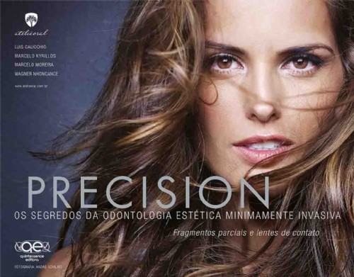 PRECISION Os Segredos da Odontologia Estética Minimamente Invasiva - Calicchio / Kyrillos / Moreira / Nhoncance