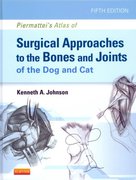 Piermattei's Atlas of Surgical Approaches to the Bones and Joints of the Dog and Cat - Johnson