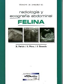 Tecnicas de diagnostico Radiologia y ecografia abdominal felina - Paricio/ Perez/ Quesada