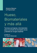 BONE, BIOMATERIALS & BEYOND Tecnicas quirurgicas y biomateriales para el aumento de los tejidos duros y blandos en cirugia implantar - Barone/ Nannmark