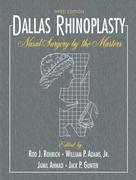 DALLAS RHINOPLASTY: NASAL SURGERY BY THE THE MASTERS, Third Edition - Rod J. Rohrich, William P. Adams, Jamil Ahmad, Jack Gunter