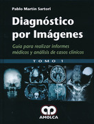 DIAGNOSTICO POR IMAGENES. GUIA PARA REALIZAR INFORMES MEDICOS Y ANALISIS DE CASOS CLINICOS 2 VOLS - SARTORI
