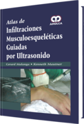 ATLAS DE INFILTRACIONES MUSCULOESQUELETICAS GUIADAS POR ULTRASONIDO - Malanga / Mauther