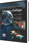 TECNICAS MAGISTRALES EN CIRUGIA EDITOR DE LA SERIE JOSEF FISCHER CIRUGIA DEL ESOFAGO - Luketich / Landreneau / Pennathur