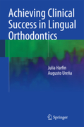 ACHIEVING CLINICAL SUCCESS IN LINGUAL ORTHODONTICS - Harfin
