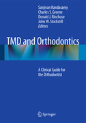 TMD AND ORTHODONTICS: A clinical guide for the orthodontist - Kandasamy, Greene, Rinchuse & Stockstill