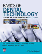 BASICS OF DENTAL TECHNOLOGY: A Step by Step Approach 2nd - Johnson / Patrick / Stokes / Wildgoose / Wood