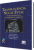 TRANSLUCENCIA NUCAL FETAL ULTRASONOGRAFIA EN 1ER TRIMESTRE DE EMBARAZO - Gallo / Ruoti / Hernandez