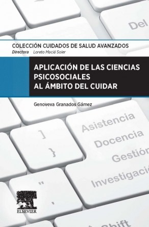 APLICACION DE LAS CIENCIAS PSICOSOCIALES AL AMBITO DEL CUIDAR (COLECCION CUIDADOS DE SALUD AVANZADOS) - Granados