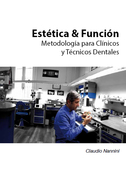 ESTETICA Y FUNCION METODOLOGIA PARA CLINICOS Y TECNICOS DENTALES - Nannini