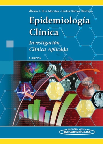EPIDEMIOLOGIA CLINICA: Investigacion clinica aplicada - Ruiz