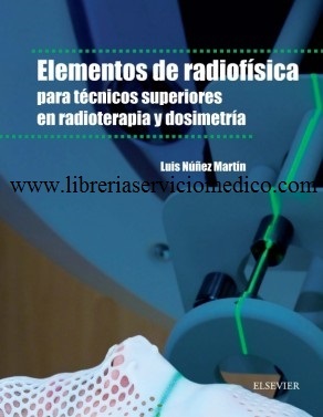 ELEMENTOS DE RADIOFISICA PARA TECNICOS SUPERIRORES EN RADIOTERAPIA Y DOSIMETRIA - Nuñez