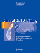 CLINICAL ORAL ANATOMY A COMPREHENSIVE REVIEW FOR DENTAL PRACTITIONERS AND RESEARCHERS - von Arx