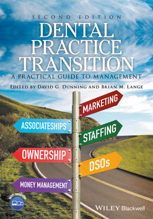 DENTAL PRACTICE TRANSITION: A PRACTICAL GUIDE TO MANAGEMENT 2ND EDITION - David G. Dunning 