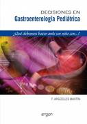 DECISIONES EN GASTROENTEROLOGIA PEDIATRICA - Arguelles Martin