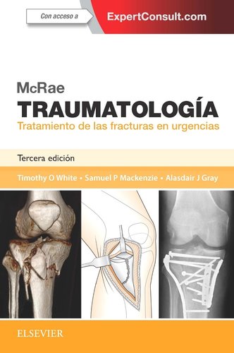 MCRAE TRAUMATOLOGIA TRATAMIENTO DE LAS FRACTURAS EN URGENCIAS 3 ED - White, T. O.