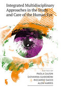 INTEGRATED MULTIDISCIPLINARY APPROACHES IN THE STUDY AND CARE OF THE HUMAN EYE - Causin
