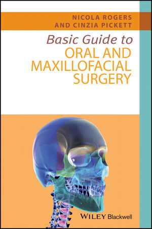 BASIC GUIDE TO ORAL AND MAXILLOFACIAL SURGERY - Rogers